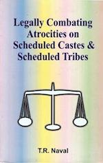 Legally Combating Atrocities on Scheduled Castes and Scheduled Tribes