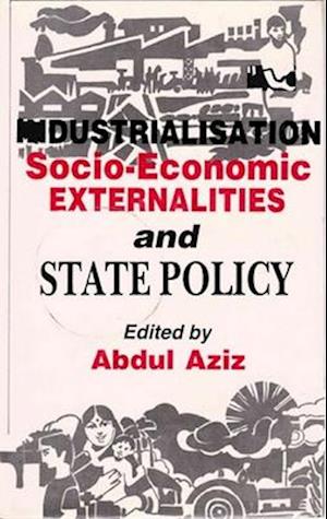 Industrialisation, Socio-Economic Externalities and State Policy