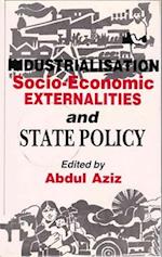 Industrialisation, Socio-Economic Externalities and State Policy