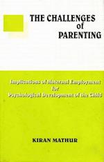 Challenges of Parenting: Implications of Maternal Employment for Psychological Development of the Child