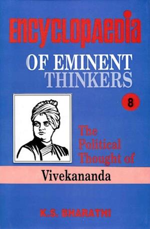 Encyclopaedia of Eminent Thinkers Series-8 (The Political Thought of Vivekananda)