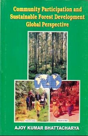 Community Participation And Sustainable Forest Development Global Perspective