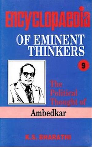 Encyclopaedia of Eminent Thinkers (The Political Thought of Ambedkar)