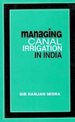 Managing Canal Irrigation in India: Problems and their Resolutions