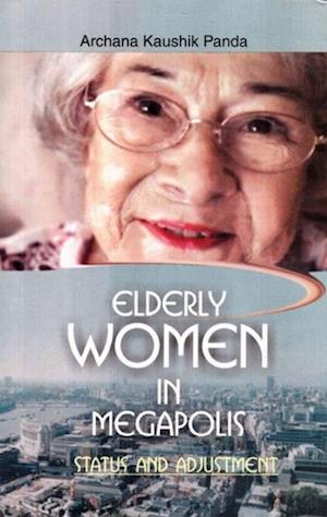 Elderly Women In Megapolis Status And Adjustment