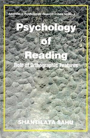 Psychology of Reading: Role of Orthographic Features (Advances in Psychological Research in India Series-4)