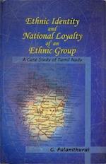 Ethnic Identity And National Loyalty Of An Ethnic Group A Case Study Of Tamil Nadu