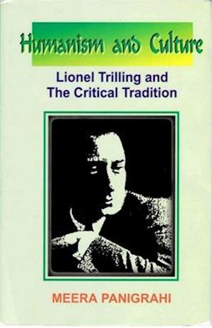 Humanism and Culture: Lionel Trilling and the Critical Tradition