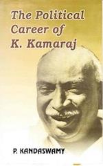 Political Career of K. Kamaraj: A Study in the Politics of Tamilnadu (1920-1975)