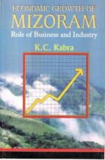 Economic Growth of Mizoram: Role of Business and Industry