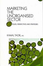 Marketing the Unorganised Sector: Issues, Perspectives and Strategies