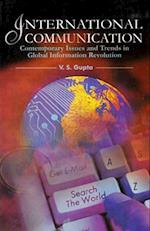 International Communication: Contemporary Issues and Trends in Global Information Revolution