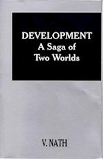 Development a Saga of Two Worlds