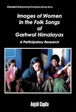 Images of Women in the Folk Songs of Garhwal Himalayas: A Participatory Research (Concept's Discovering Himalayas Series No. 6)