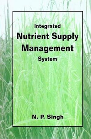 Integrated Nutrient Supply Management System (Proceeding of Seminar on Integrated Plant Nutrient Supply System on the North East Hill Region held at Medziphema)