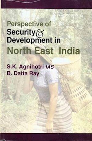 Perspective of Security and Development in North East India