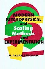 Modern Psychophysical and Scaling Methods and Experimentation