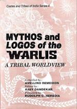 Mythos and Logos of The Warlis: A Tribal Worldview (Castes and Tribes of India Series-4)