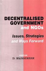 Decentralised Government and NGOs: Issues, Strategies and Ways Forward