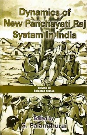 Dynamics of New Panchayati Raj System in India: Select States