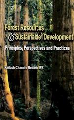 Forest Resources and Sustainable Development: Principles, Perspectives and Practices