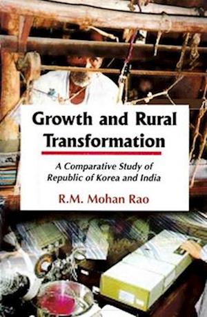 Growth and Rural Transformation: A Comparative Study of the Republic of Korea and India