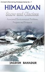 Himalayan Snow and Glaciers: Associated Environmental Problems, Progress and Prospects (Concept's Discovering Himalayas Series No.7)