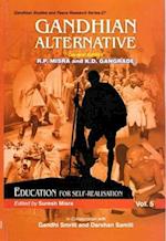 Gandhian Alternative: Education for Self-realisation (Gandhian Studies and Peace Research Series-27)