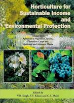 Horticulture for Sustainable Income and Environmental Protection: Advances in Vegetables, Spices, Plantation crops and Medicinal and Aromatic Plants