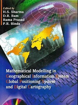 Mathematical Modelling in Geographical Information System, Global Positioning System and Digital Cartography