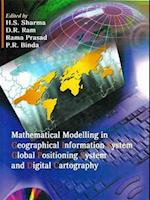 Mathematical Modelling in Geographical Information System, Global Positioning System and Digital Cartography