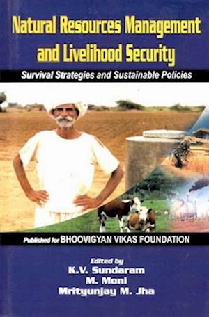 Natural Resources Management and Livelihood Security: Survival Strategies and Sustainable Policies