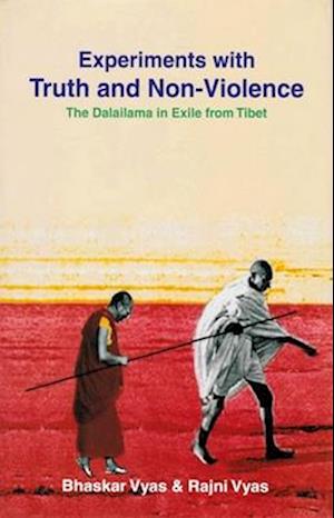 Experiments with Truth and Non-Violence: The Dalai Lama in Exile from Tibet