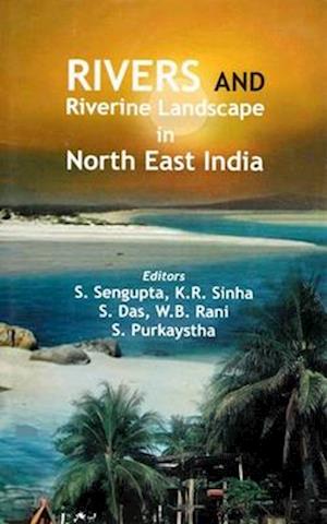 Rivers and Riverine Landscape in North East India