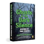 Ghosts in the Dark Silence
