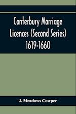 Canterbury Marriage Licences (Second Series) 1619-1660