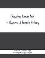 Chawton Manor And Its Owners; A Family History