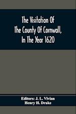 The Visitation Of The County Of Cornwall, In The Year 1620
