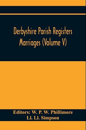 Derbyshire Parish Registers. Marriages (Volume V)