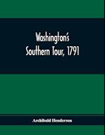 Washington'S Southern Tour, 1791