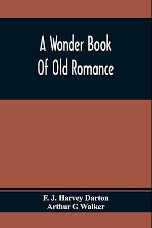 A Wonder Book Of Old Romance