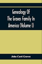 Genealogy Of The Graves Family In America (Volume I)