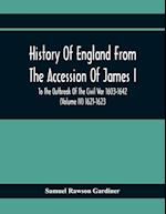 History Of England From The Accession Of James I To The Outbreak Of The Civil War 1603-1642 (Volume Iv) 1621-1623