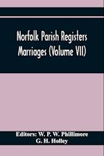 Norfolk Parish Registers. Marriages (Volume Vii)