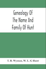 Genealogy Of The Name And Family Of Hunt