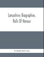 Lancashire; Biographies, Rolls Of Honour