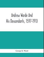 Andrew Warde And His Descendants, 1597-1910