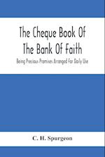 The Cheque Book Of The Bank Of Faith; Being Precious Promises Arranged For Daily Use