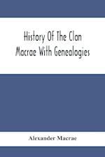 History Of The Clan Macrae With Genealogies