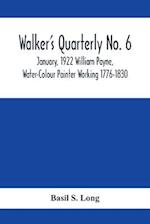 Walker's Quarterly No. 6 - January, 1922 William Payne, Water-Colour Painter Working 1776-1830